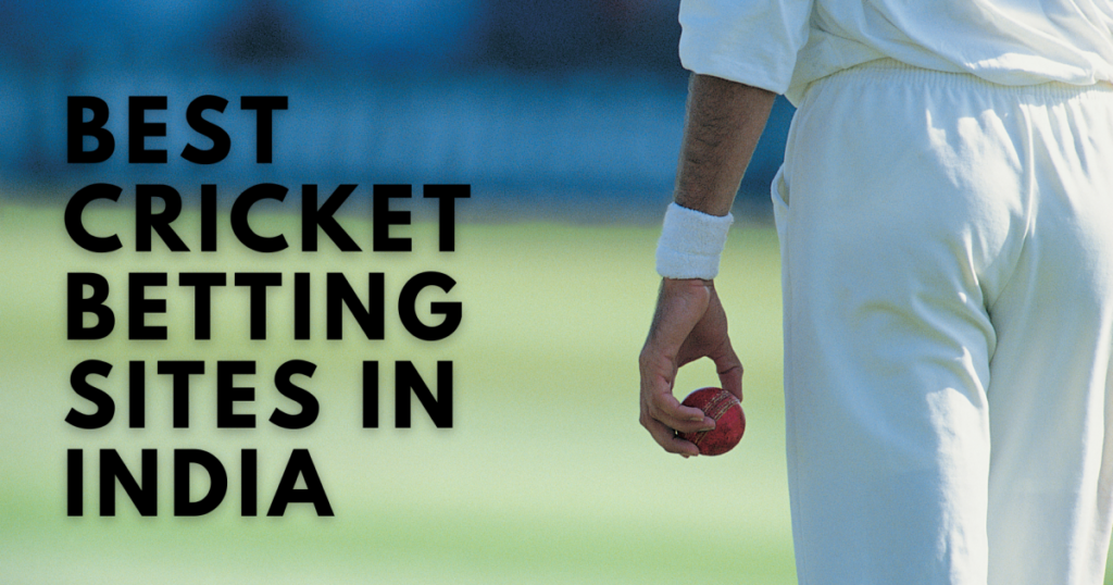 Best Cricket Betting Sites In India - Cricket Betting Tips